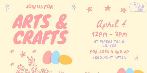 \ud83c\udfa8 Arts & Crafts at Pipers \ud83d\udc23\ud83e\udeba\ud83c\udf37 