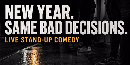 NEW YEAR, SAME BAD DECISIONS - Stand-Up Comedy - 1\/15 - Triggered