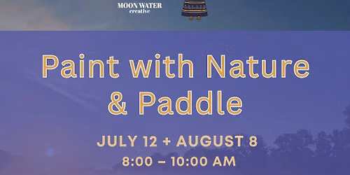 Paint with Nature & Paddle