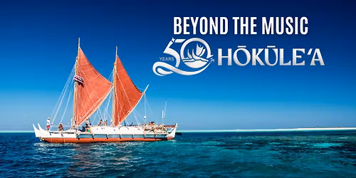 Beyond the Music: H\u014dk\u016ble\u02bba 50