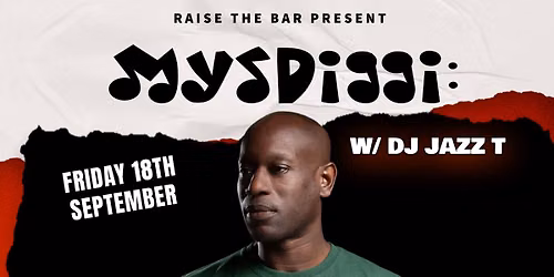 MysDiggi + Dj Jazz T + Wrekonize + more | Raise The Bar at The Black Prince, Northampton