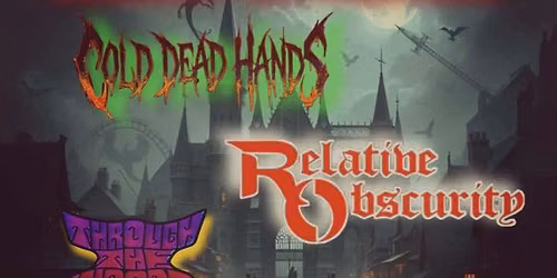 Cold Dead Hands\/Relative Obscurity\/Through the Woods