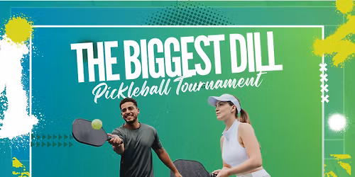 The Biggest Dill Pickleball Tournament