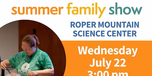 Family Show: Roper Mountain Science Center