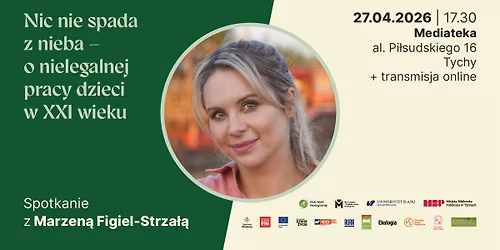 Nic nie spada z nieba - o nielegalnej pracy dzieci w XXI wieku. Marzena Figiel-Strza\u0142a Dzieci \u015awiata