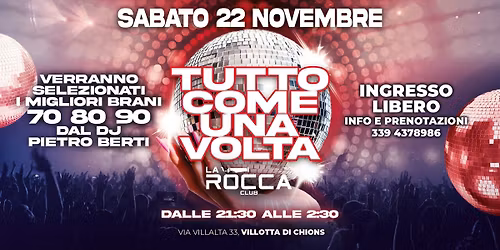 \u2728\ud83c\udfb6 TUTTO COME UNA VOLTA ! \ud83c\udfb6\u2728 Sabato 22 novembre \/ La Rocca Club