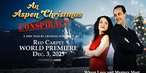 Red Carpet WORLD PREMIERE - An Aspen Christmas Conspiracy - Feature Film