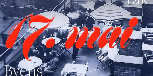 17. mai 2026 p\u00e5 Byens Tak!