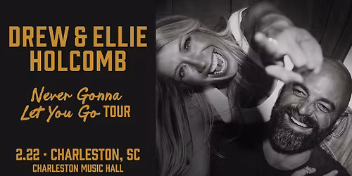 Drew & Ellie Holcomb: NEVER GONNA LET YOU GO TOUR