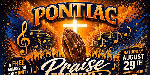 2026 UWM - Pontiac Praise Festival (Entry-FREE Community Event)