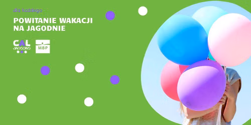 Powitanie wakacji na Jagodnie