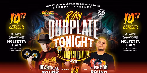 20th RAIN DUBPLATE TONIGHT SOUNDCLASH - Heartical Sound VS Pushman Sound - Le Macerie, Molfetta