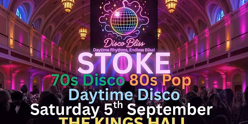 Disco Bliss - Day Party - Stoke- Saturday 5th September