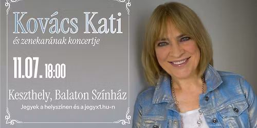 Kov\u00e1cs Kati \u00e9s zenekar\u00e1nak koncertje - KESZTHELY