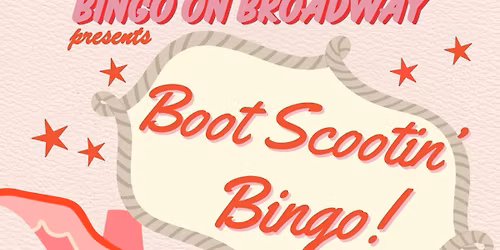 NOVEMBER BINGO ON BROADWAY PRESENTS BOOT SCOOTIN BINGO!