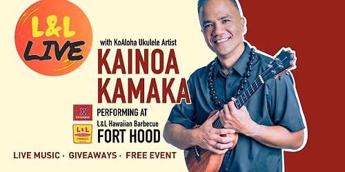 L&L LIVE w\/ Kainoa Kamaka at Fort Hood