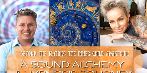 Beyond the Matrix: The Inner Child Awakening \u2014 A Sound Alchemy & Hypnosis Journey