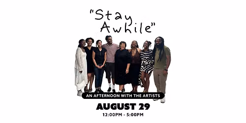 Stay Awhile: An Afternoon with the Artists