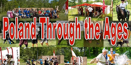 8th Annual POLAND THROUGH THE AGES: A Living History Faire