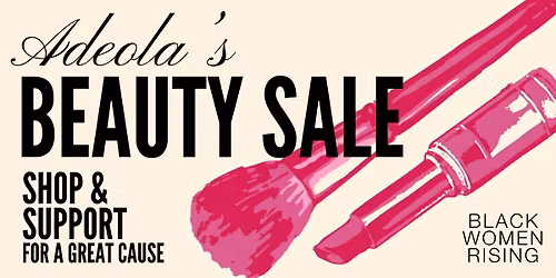 Adeola's Beauty Sale in support of Black Women Rising