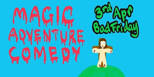 Magic Adventure Comedy #2: Bad Friday