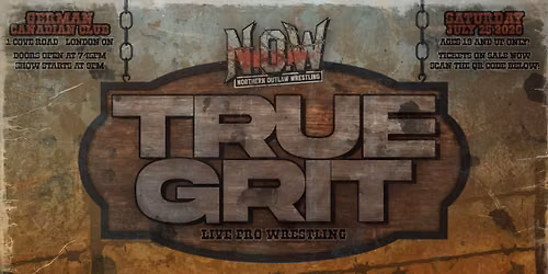 Northern Outlaw Wrestling presents: True Grit!