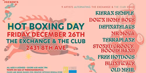 Hot Boxing Day w\/Kieran Semple, Down Home Boys, Definatelays, Mr Moya, Terraplane, Stoned Groove Boo