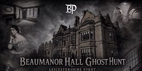 *10 PLACES LEFT!* Ghost Hunt at Beaumanor Hall, Leicestershire