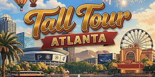 Tall Tour: Atlanta
