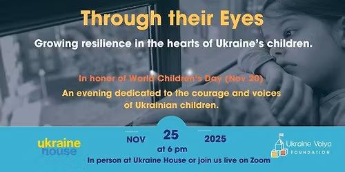Through Their Eyes \u2014 An Evening of Stories and Hope by Ukrainian Children | In-person & Online
