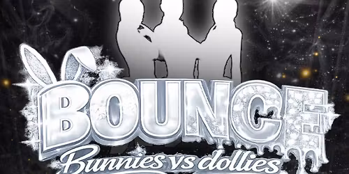 BOUNCE - Bunnies vs Dollies edition