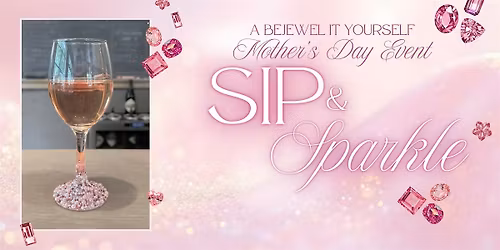 Sip & Sparkle: a Mother's Day Bejewel it Yourself Event at Sam's Place