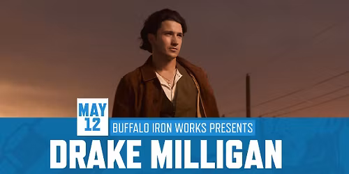 Drake Milligan at Buffalo Iron Works | MAY 12