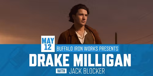 Drake Milligan w\/ Jack Blocker at Buffalo Iron Works | MAY 12