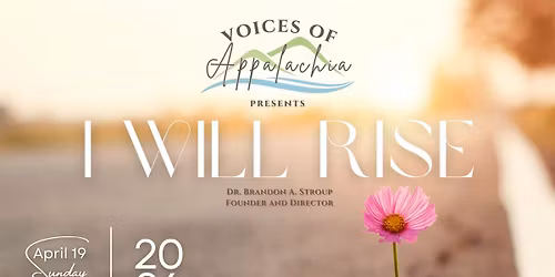 I Will Rise: "Voices of Appalachia" Choir - Spring concert