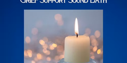 Grief Support Sound Bath