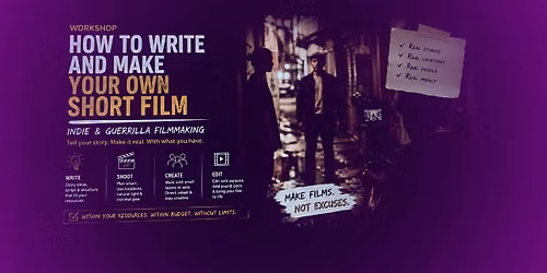 How to write and make your own short film!!