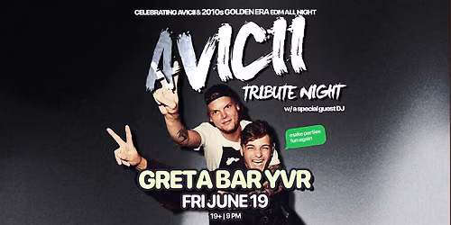 Avicii Tribute Night : 2010s EDM Golden Era @ Greta Bar Vancouver