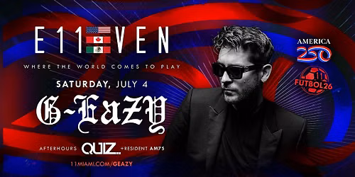 G-Eazy | July 4th Weekend Party | E11EVEN Miami