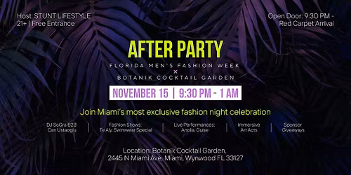 AFTER PARTY FLORIDA MEN'S FASHION WEEK x BOTANIK COCKTAIL GARDEN