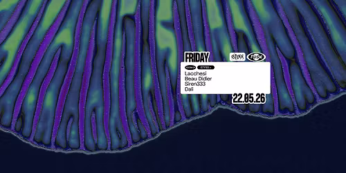Fuse presents: STYXX w\/ Lacchesi, Beau Didier & Siren333