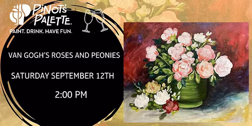 Van Gogh's Roses and Peonies - Paint and Sip