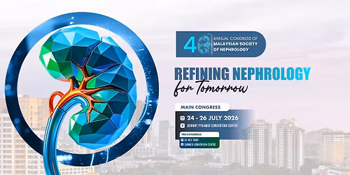 40th Annual Congress of Malaysian Society of Nephrology 2026