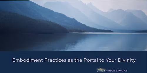 Embodiment Practices as the Portal to Your Divinity