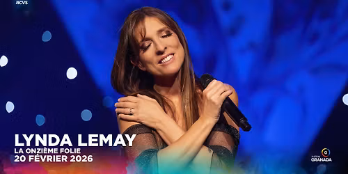 Lynda Lemay - Onzi\u00e8me Folie | Th\u00e9\u00e2tre Granada | Sherbrooke 