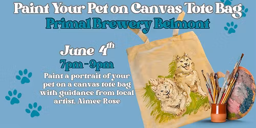 Paint Your Pet: Canvas Tote Bag at Primal Brewery Belmont