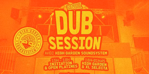 DUB SESSION n\u00b04 avec High Garden Soundsystem & XL Selecta
