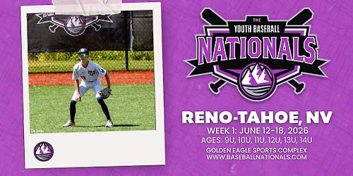 Youth Baseball Nationals - Reno-Tahoe - Week 1: June 12-18, 2026