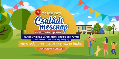 X. MAROSHEGYI CSAL\u00c1DI MESENAP \u00e9s V\u00c1ROSR\u00c9SZI PIKNIK