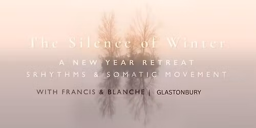 The Silence of Winter ~ A New Year Movement Retreat w\/ Blanche & Francis